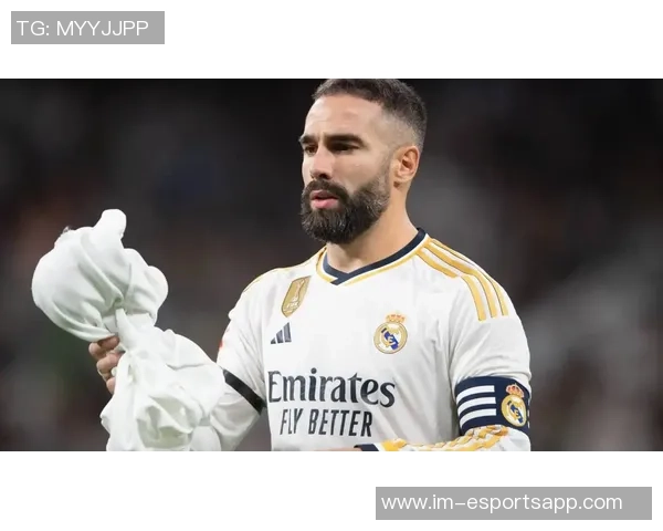 卡瓦哈尔即将复出信心满满期待助力皇马逆转局势